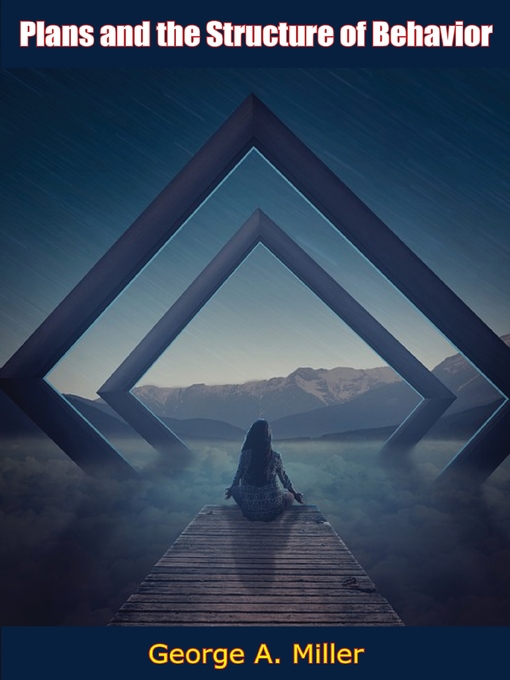 Title details for Plans and the Structure of Behavior by George A. Miller - Wait list